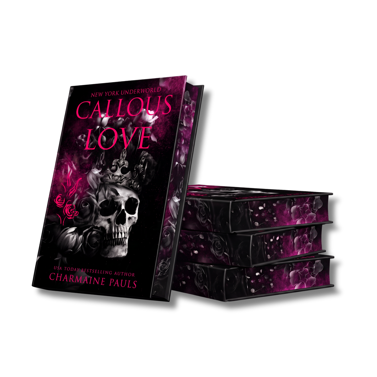 A stack of hardcover books with a dark gothic design, featuring a large skull and roses on the front cover with the title 'Callous Love' and author name 'Charmaine Pauls' in pink text, shown on a black background.