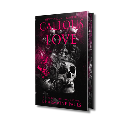 Special edition book with dust jacket for 'Callous Love' by Charmaine Pauls, featuring a black and pink gothic design with a skull, roses, and a crown, shown as a 3D book mockup on a white background.