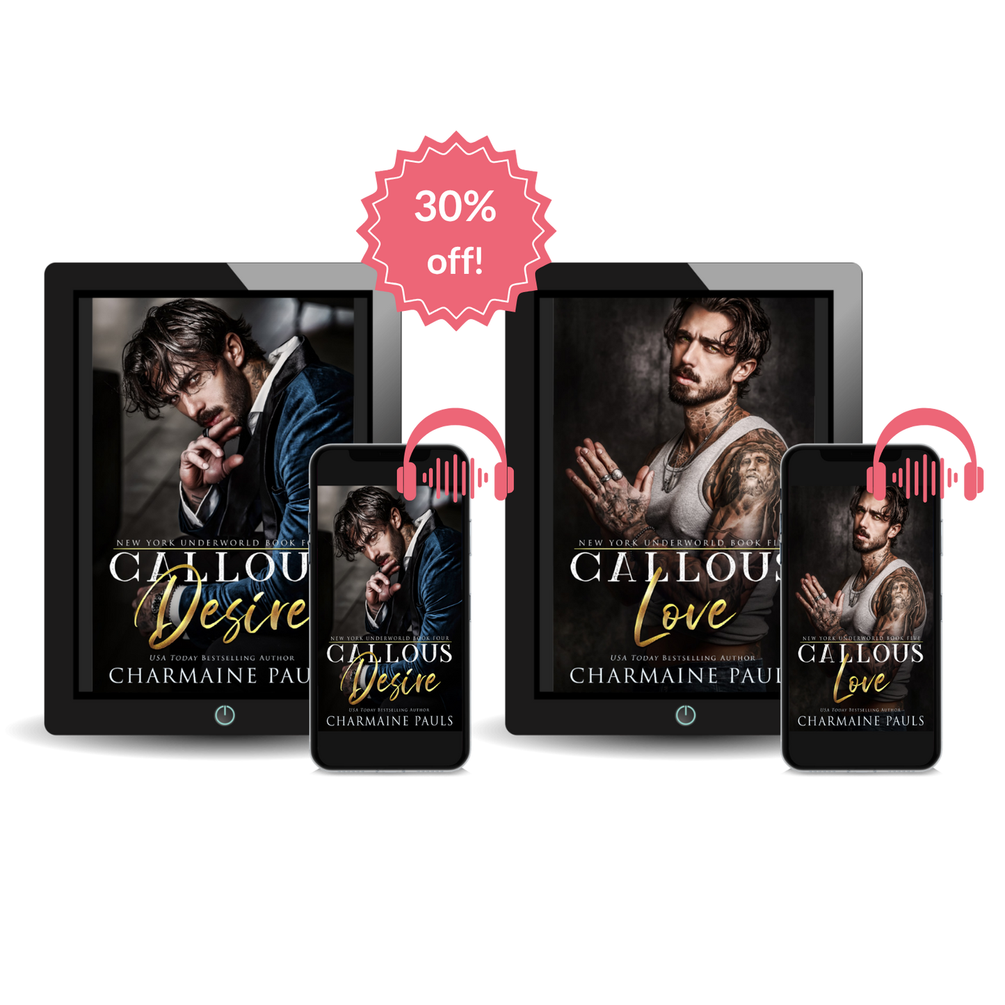 E-book and audiobook covers of 'Callous Desire' and 'Callous Love' with a 30% off badge.